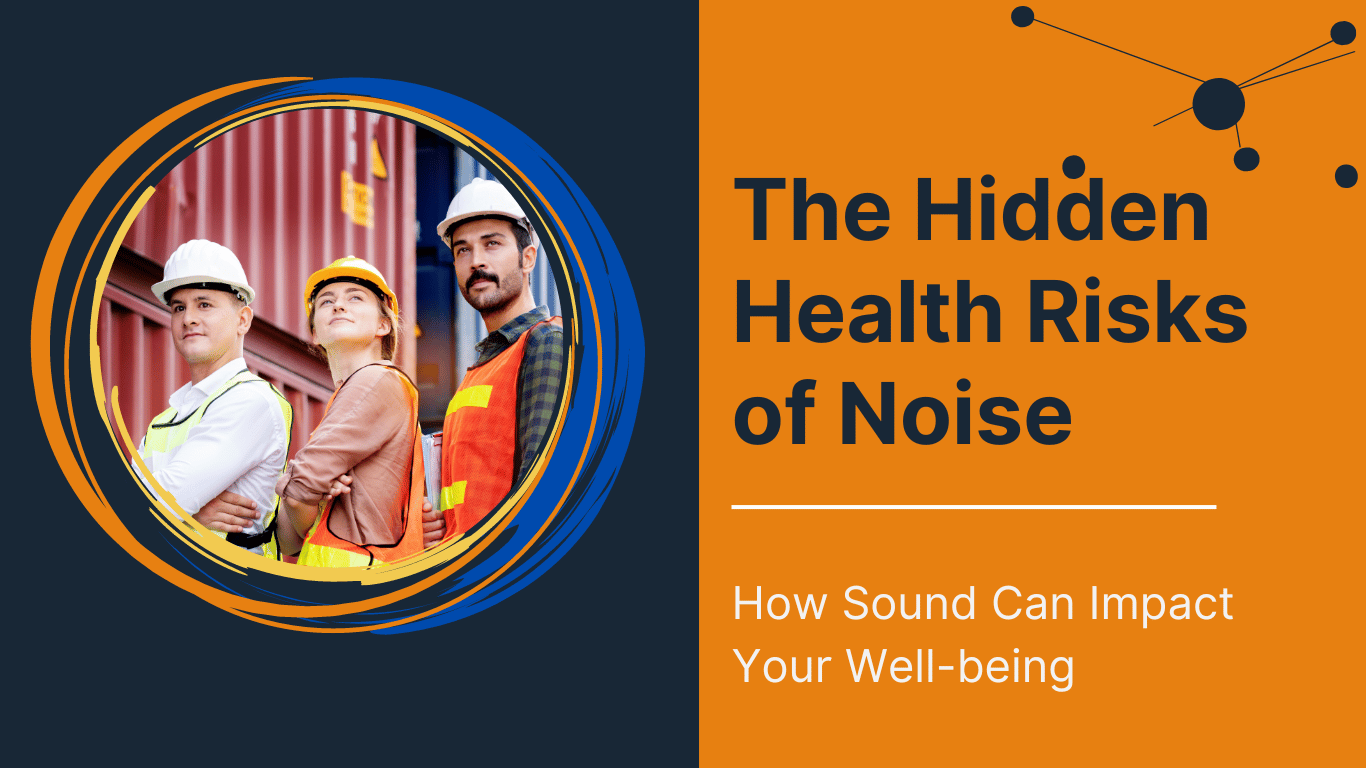 The Hidden Health Risks of Noise How Sound Can Impact Your Wellbeing